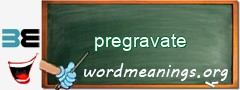 WordMeaning blackboard for pregravate